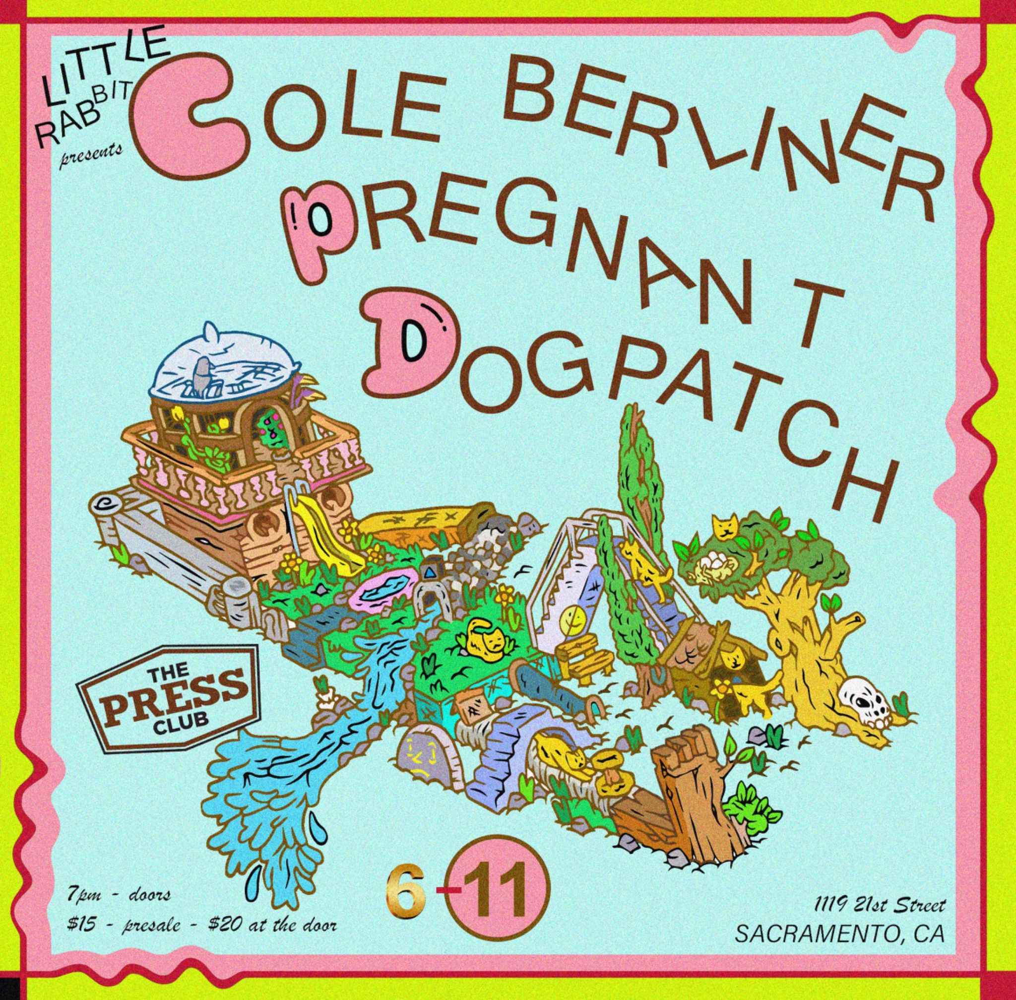 Pregnant, Cole Berliner and Dogpatch at Press Club in Sacramento - June 11th, 2026